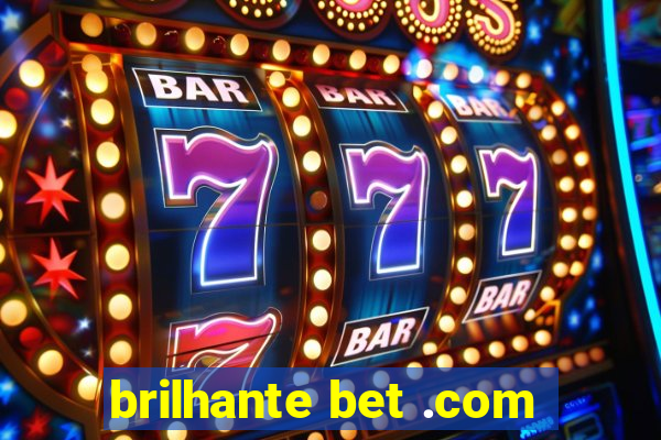 brilhante bet .com